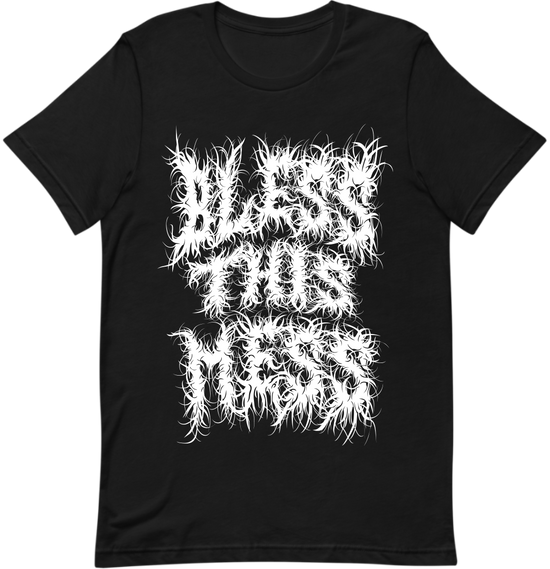 BLESS THIS MESS T-Shirt